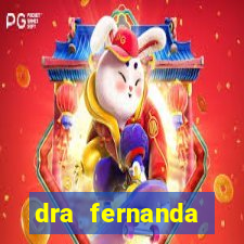 dra fernanda ferreira da silva vila nova